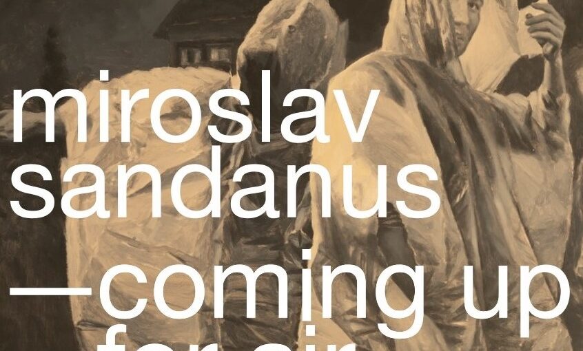 Miroslav Sandanus - Coming up for air