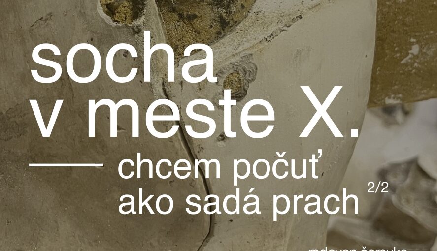 Socha v meste X. - Chcem počuť ako sadá prach - 2/2