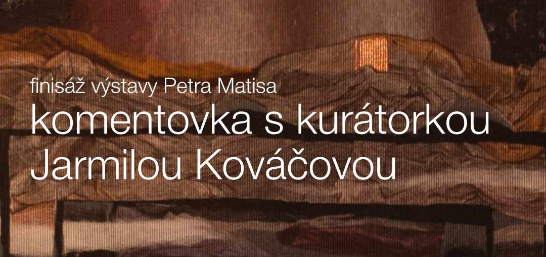Finisáž výstavy Peter Matis - Učím sa vyrábať ticho